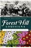 Forest Hill, Louisiana: A Bloom Town History