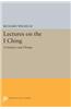 Lectures on the -I Ching-: Constancy and Change