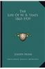 The Life of W. B. Yeats 1865-1939