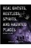 Real Ghosts, Restless Spirits, and Haunted Places