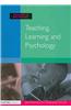 Teaching, Learning and Psychology