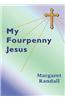 My Fourpenny Jesus