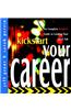 Kickstart Your Career: The Complete Insiders Guide to Landing Your Ideal Job
