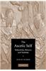The Ascetic Self: Subjectivity, Memory and Tradition
