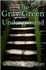The Gray Green Underground