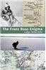 The Franz Boas Enigma: Inuit, Arctic, and Sciences