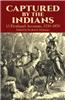 Captured by the Indians: 15 Firsthand Accounts, 1750-1870