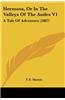 Hermosa, or in the Valleys of the Andes V1: A Tale of Adventure (1887)