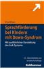 Sprachforderung Bei Kindern Mit Down-Syndrom: Mit Ausfuhrlicher Darstellung Des Guk-Systems