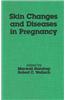 Skin Changes and Diseases in Pregnancy
