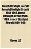 French Ultralight Aircraft: French Ultralight Aircraft 1960-1969, French Ultralight Aircraft 1980-1989, French Ultralight Aircraft 1990-1999