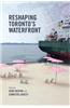 Reshaping Toronto's Waterfront