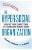 The Hyper-Social Organization: Eclipse Your Competition by Leveraging Social Media