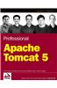 Professional Apache Tomcat 5