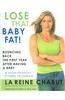 Lose That Baby Fat!: Bouncing Back the First Year After Having a Baby