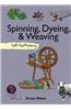 Spinning, Dyeing, & Weaving