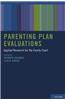 Parenting Plan Evaluations: Applied Research for the Family Court