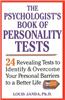 The Psychologist's Book of Personality Tests: 24 Revealing Tests to Identify and Overcome Your Personal Barriers to a Better Life