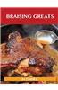 Braising Greats: Delicious Braising Recipes, the Top 99 Braising Recipes