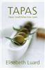 Tapas: Classic Small Dishes from Spain