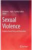 Sexual Violence: Evidence Based Policy and Prevention