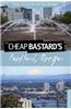 The Cheap Bastard's Guide to Portland, Oregon: Secrets of Living the Good Life--For Less!
