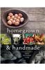Homegrown & Handmade: A Practical Guide to More Self-Reliant Living