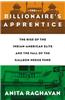 The Billionaire's Apprentice: The Rise of the Indian-American Elite and the Fall of the Galleon Hedge Fund
