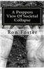 A Preppers View of Societal Collapse: Survival of the Best Prepared