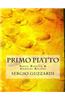 Primo Piatto: Pasta, Risotto & Gnocchi Recipes