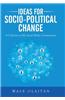 Ideas for Socio-Political Change: A Collection of My Social Media Commentaries