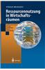 Ressourcennutzung in Wirtschaftsraumen