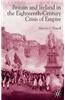 Britain and Ireland in the Eighteenth-century Crisis of Empire