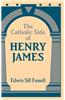 The Catholic Side of Henry James