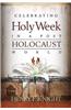 Celebrating Holy Week in a Post-Holocaust World