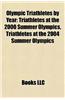Olympic Triathletes by Year: Triathletes at the 2000 Summer Olympics, Triathletes at the 2004 Summer Olympics