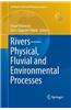 Rivers Physical, Fluvial and Environmental Processes
