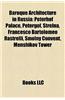 Baroque Architecture in Russia: Winter Palace, Peterhof Palace, Petergof, Donskoy Monastery, Novodevichy Convent, Peter and Paul Cathedral
