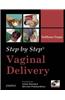 Step by Step: Vaginal Delivery