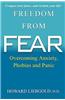 Freedom from Fear: Overcoming Anxiety, Phobias and Panic