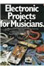 Electronic Projects for Musicians
