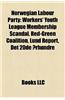 Norwegian Labour Party: Cabinets Involving the Norwegian Labour Party, Norwegian Labour Party Newspapers, Norwegian Labour Party Politicians