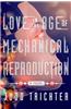 Love in the Age of Mechanical Reproduction