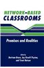 Network-Based Classrooms: Promises and Realities
