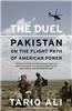 The Duel: Pakistan on the Flight Path of American Power