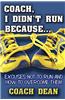 Coach, I Didn't Run Because...