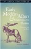 Early Modern Actors and Shakespeare's Theatre: Thinking with the Body