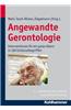 Angewandte Gerontologie: Interventionen Fur Ein Gutes Altern in 100 Schlusselbegriffen