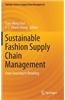 Sustainable Fashion Supply Chain Management: From Sourcing to Retailing