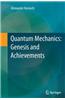 Quantum Mechanics: Genesis and Achievements